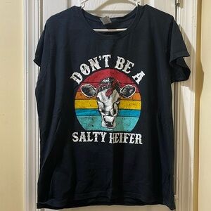 Don’t Be A Salty Heifer T-Shirt